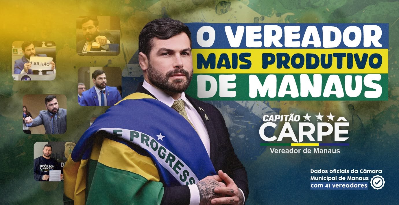 Capitão Carpê, vereador de Manaus, com a bandeira do Brasil — O vereador mais produtivo de Manaus